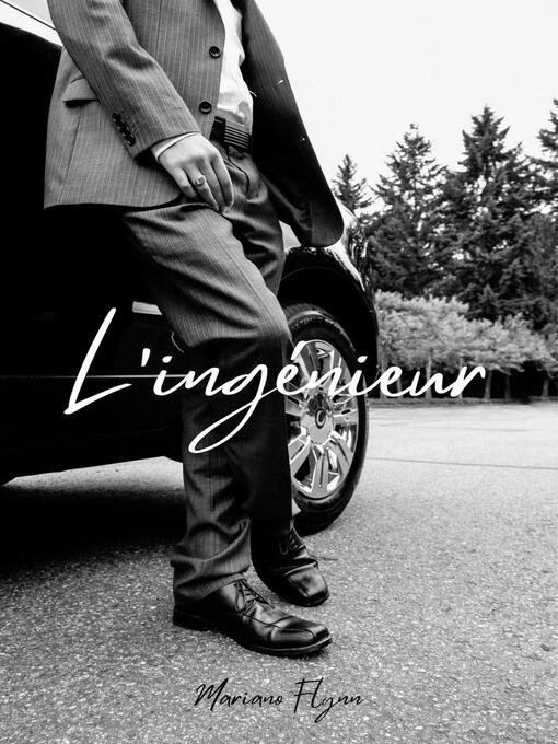 Title details for L'ingénieur by mariano flynn - Available